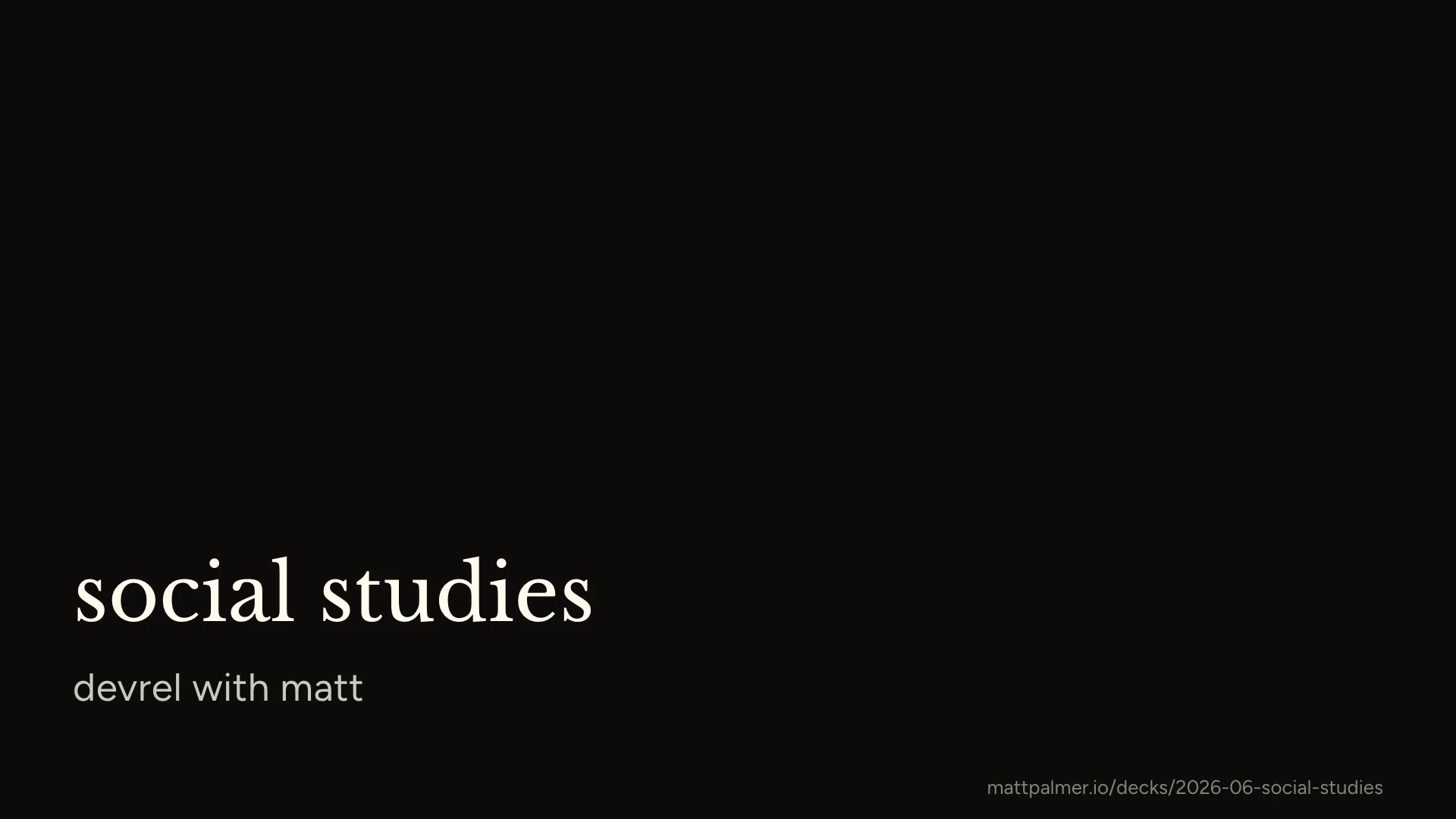 Social studies: devrel with Matt